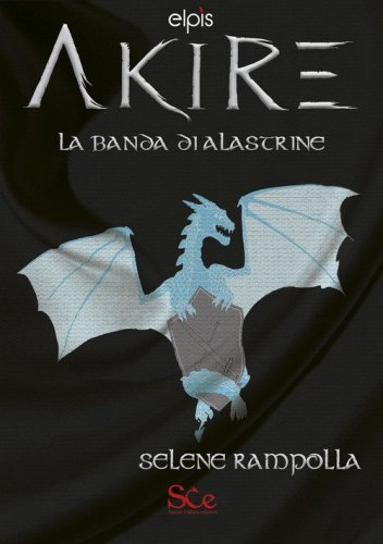La banda di Alastrine. Akire. Akire