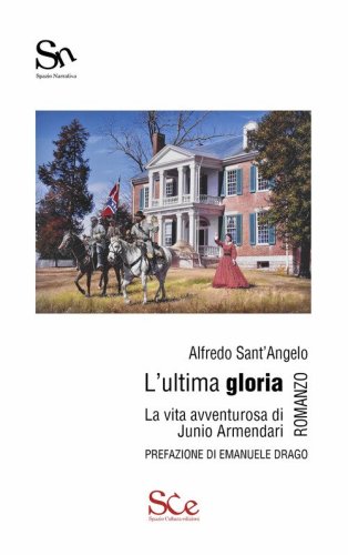 L'ultima gloria. La vita avventurosa di Junio Armendari