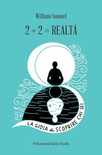2+2= realt&agrave;. La gioia di scoprire chi sei