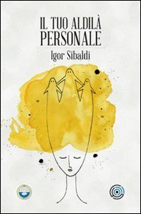 Il tuo aldil&agrave; personale