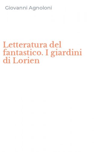 Letteratura del fantastico. I giardini di Lorien