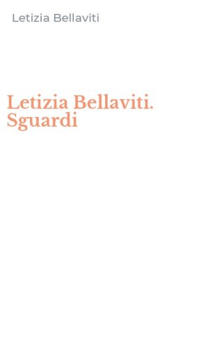 Letizia Bellaviti. Sguardi