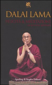 Felicit&agrave; & meditazione