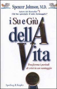 I su e gi&ugrave; della vita. Trasforma i periodi di crisi in un vantaggio