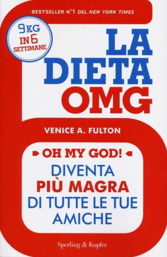 La dieta OMG. Diventa pi&ugrave; magra di tutte le tue amiche
