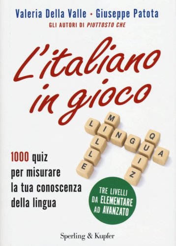 L'italiano in gioco. 1000 quiz per misurare la tua conoscenza della lingua