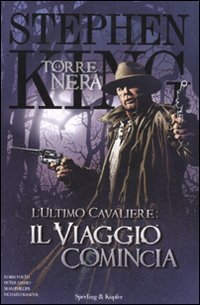 L'ultimo cavaliere: il viaggio comincia. La torre nera