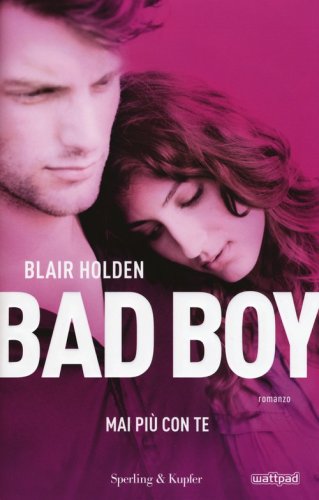 Mai pi&ugrave; con te. Bad boy