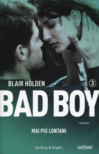 Mai pi&ugrave; lontani. Bad boy