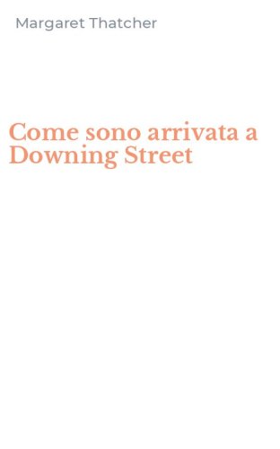 Come sono arrivata a Downing Street