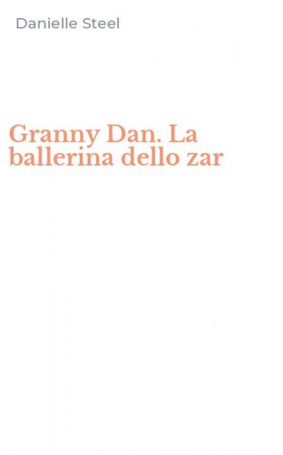 Granny Dan. La ballerina dello zar
