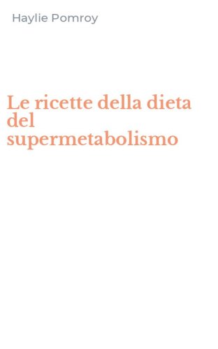 Le ricette della dieta del supermetabolismo
