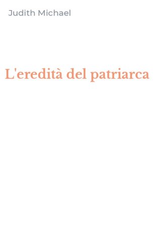 L'eredit&agrave; del patriarca