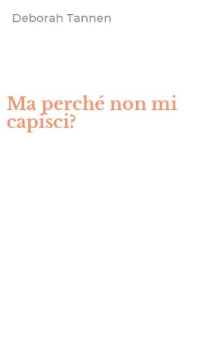 Ma perch&eacute; non mi capisci?