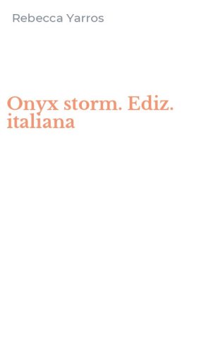 Onyx storm. Ediz. italiana