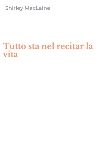 Tutto sta nel recitar la vita