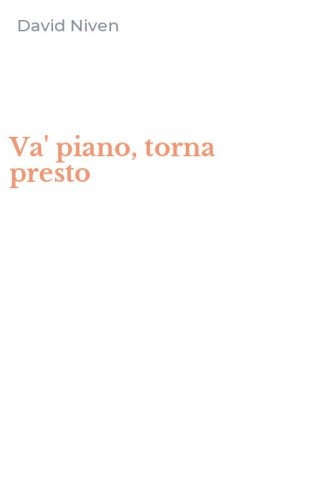 Va' piano, torna presto