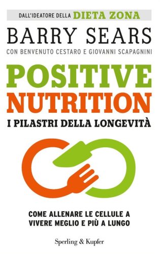 Positive nutrition. I pilastri della longevit&agrave;