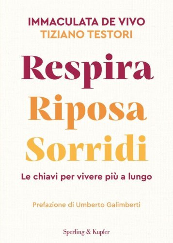 Respira riposa sorridi. Le chiavi per vivere pi&ugrave; a lungo