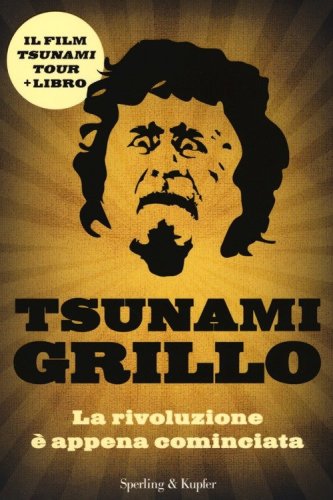 Tsunami Grillo. La rivoluzione &egrave; appena cominciata