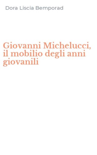 Giovanni Michelucci, il mobilio degli anni giovanili