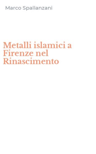 Metalli islamici a Firenze nel Rinascimento