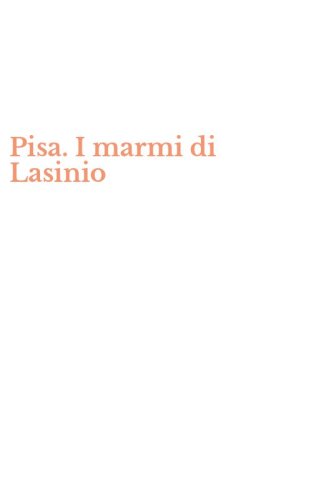 Pisa. I marmi di Lasinio