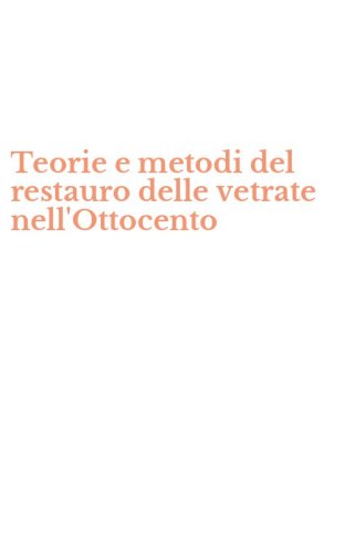 Teorie e metodi del restauro delle vetrate nell'Ottocento