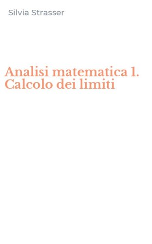 Analisi matematica 1. Calcolo dei limiti