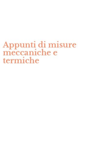 Appunti di misure meccaniche e termiche