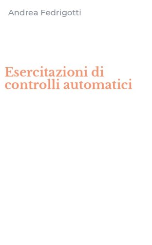 Esercitazioni di controlli automatici