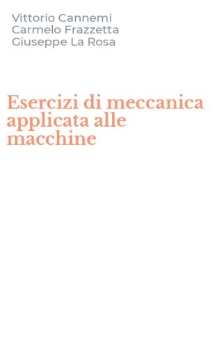 Esercizi di meccanica applicata alle macchine