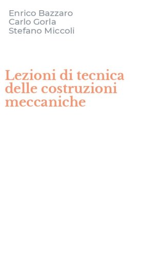 Lezioni di tecnica delle costruzioni meccaniche
