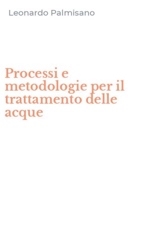 Processi e metodologie per il trattamento delle acque