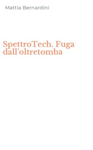 SpettroTech. Fuga dall'oltretomba