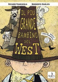 Il pi&ugrave; grande bambino del West