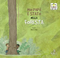 Mio pap&agrave; &egrave; stato nella foresta