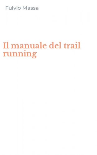 Il manuale del trail running