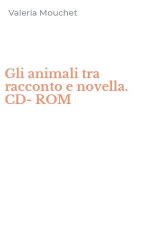 Gli animali tra racconto e novella. CD-ROM
