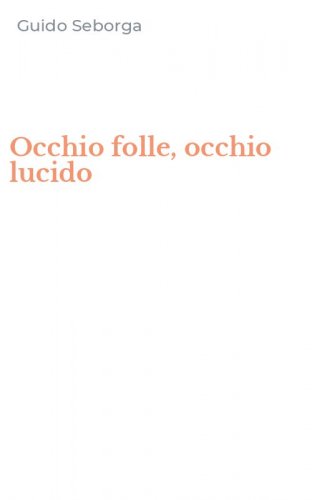 Occhio folle, occhio lucido