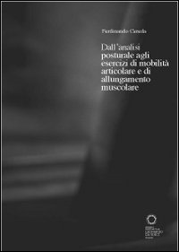 Dall'analisi posturale agli esercizi di mobilit&agrave; articolare e di allungamento muscolare