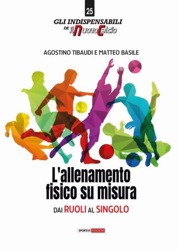 L'allenamento fisico su misura. Dai ruoli al singolo