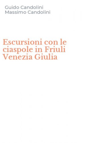 Escursioni con le ciaspole in Friuli Venezia Giulia