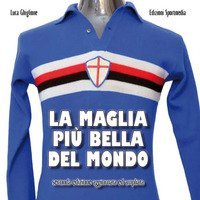 La maglia pi&ugrave; bella del mondo