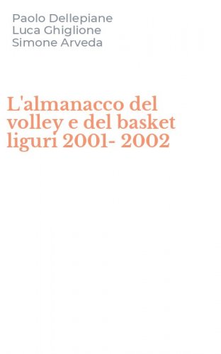 L'almanacco del volley e del basket liguri 2001-2002
