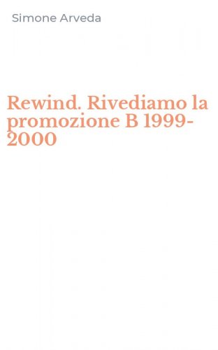 Rewind. Rivediamo la promozione B 1999-2000