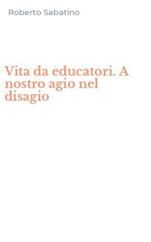 Vita da educatori. A nostro agio nel disagio