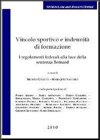 Vincolo sportivo e indennit&agrave; di formazione. I regolamenti federali alla luce della sentenza Bernard
