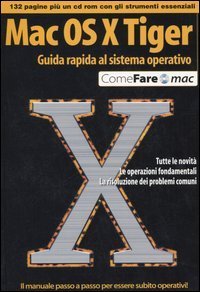 Mac OS X Tiger. Guida rapida al sistema operativo