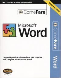 Microsoft Word. La guida immediata per scoprire tutti i segreti di Microsoft Word